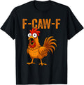 F-Caw-F Quote Rooster Meme Women T-Shirt