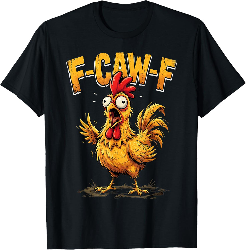 F Caw F Funny Chicken Humor Fcawf Fawk Quote Rooster Meme T-Shirt