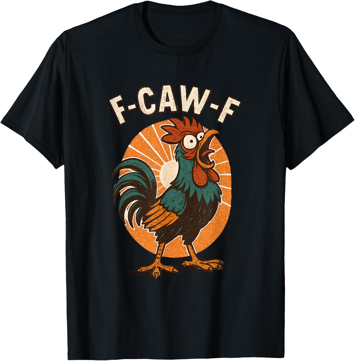 F Caw F Chicken Funny Sayings Rooster Meme Rude Adult Humor T-Shirt