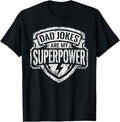 Dad Jokes are My Superpower Funny Father Humor T-Shirt