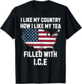 I Like My Country How I Like My Tea Filled with ICE T-Shirt