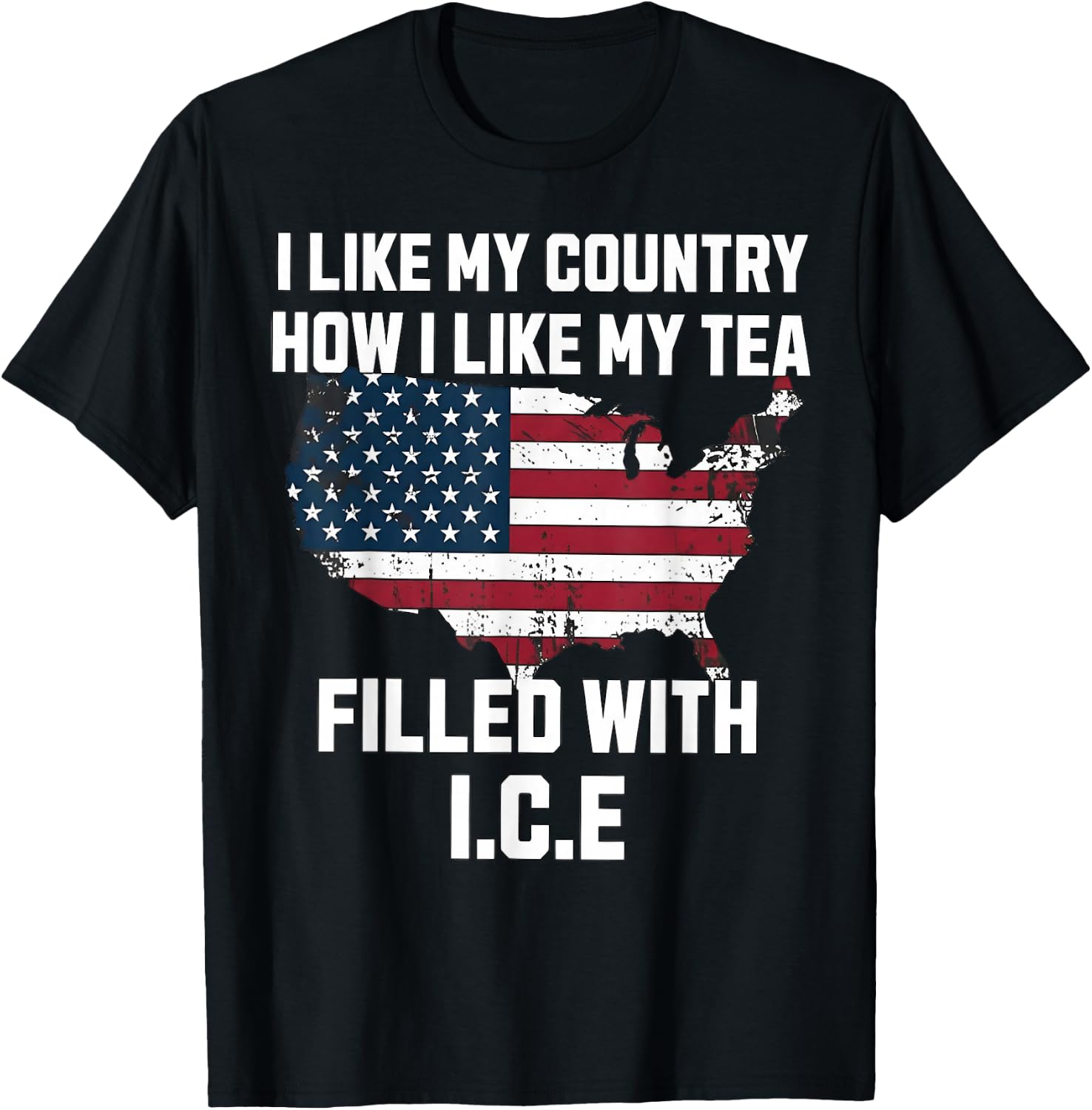 I Like My Country How I Like My Tea Filled with ICE T-Shirt