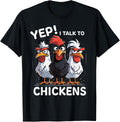 Yep I Talk to Chickens Funny Cute T-Shirt