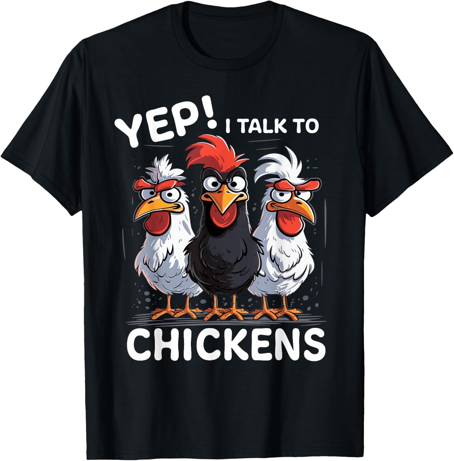 Yep I Talk to Chickens Funny Cute T-Shirt