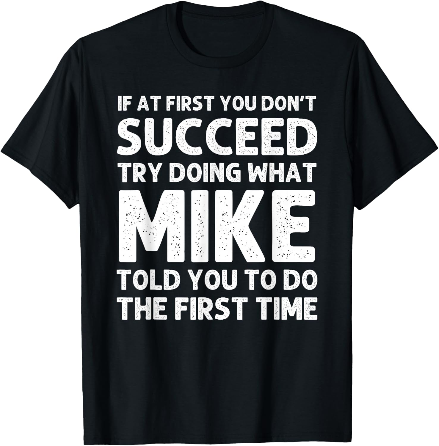 Mike Gift Name Personalized Birthday Funny Christmas Joke T-Shirt Small