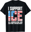I Support ICE Us Immigration and Customs Enforcement T-Shirt