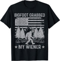 Bigfoot Grabbed My Wiener T Shirt Bigfoot Steal My Wiener T-Shirt