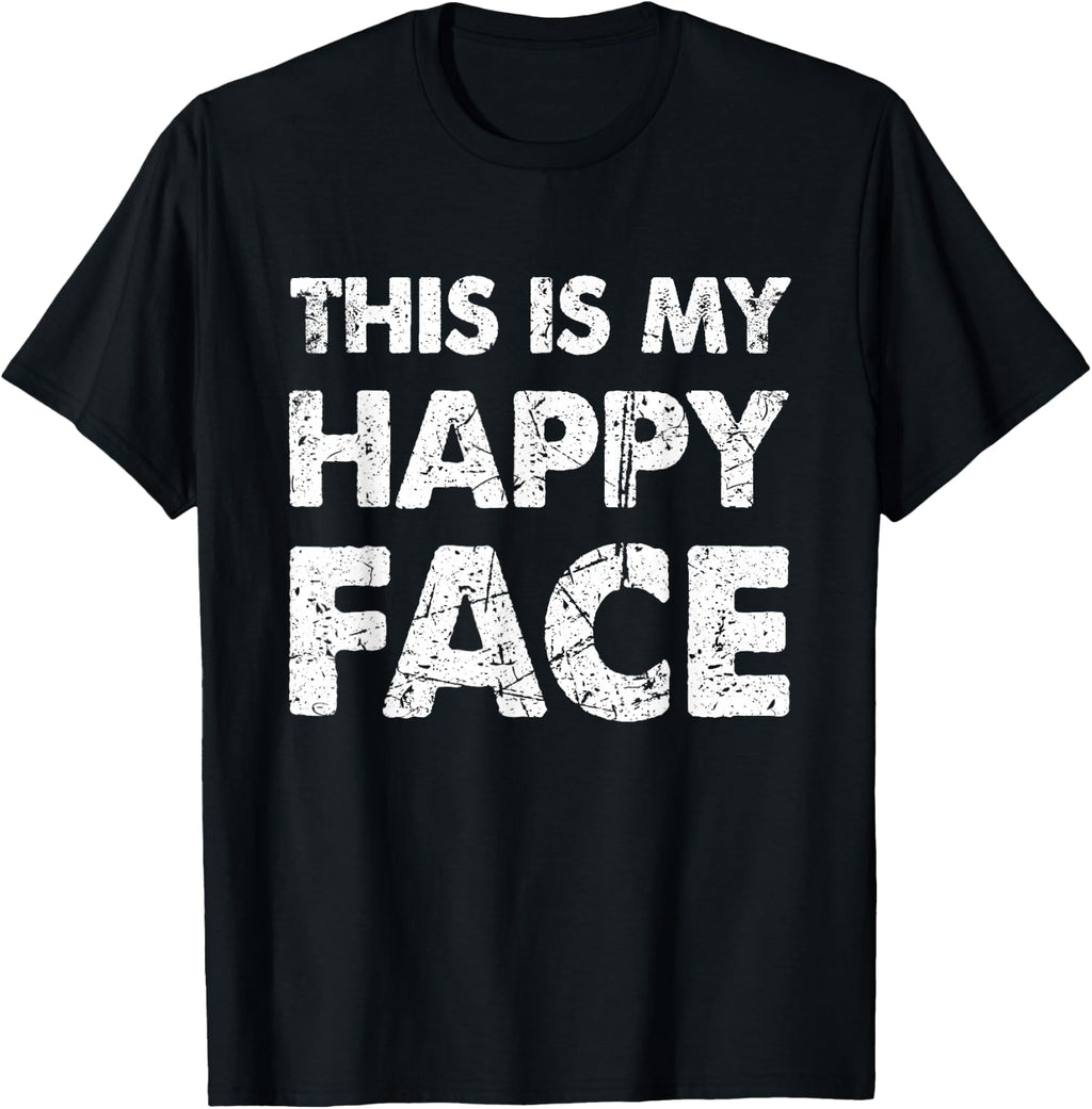 Funny This Is My Happy Face T-Shirt