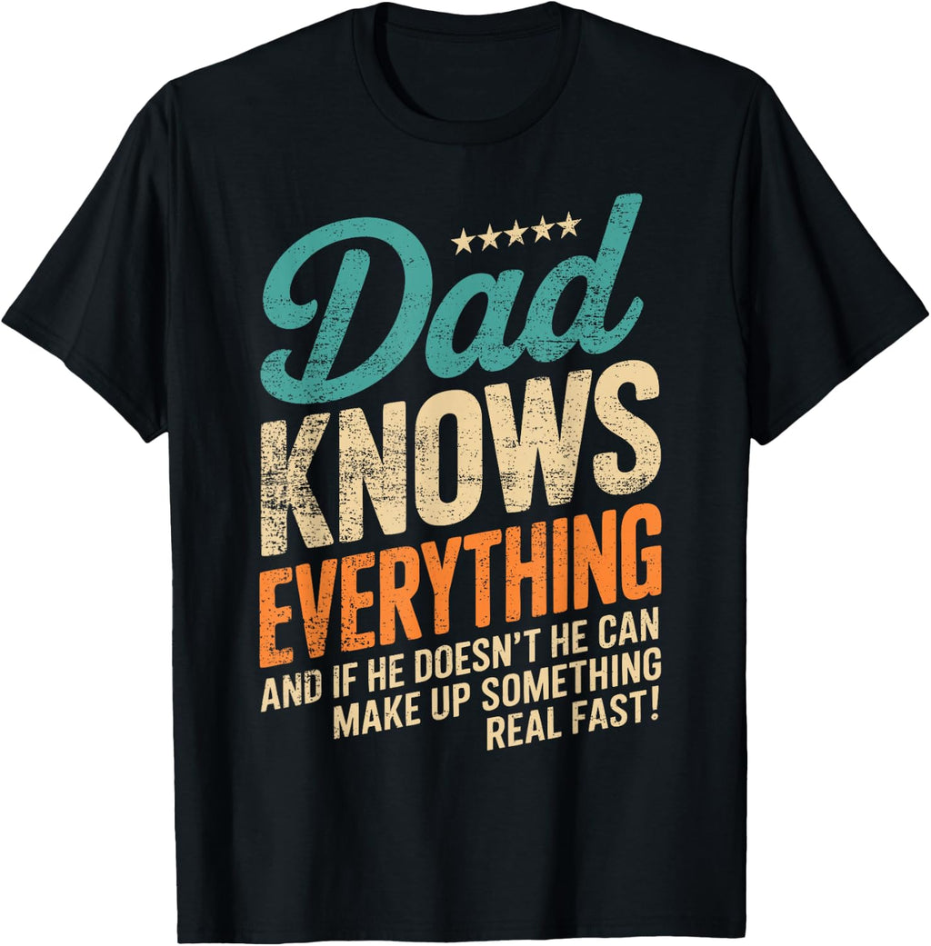 Dad Joke Dad Knows Everything Funny Father Humor T-Shirt