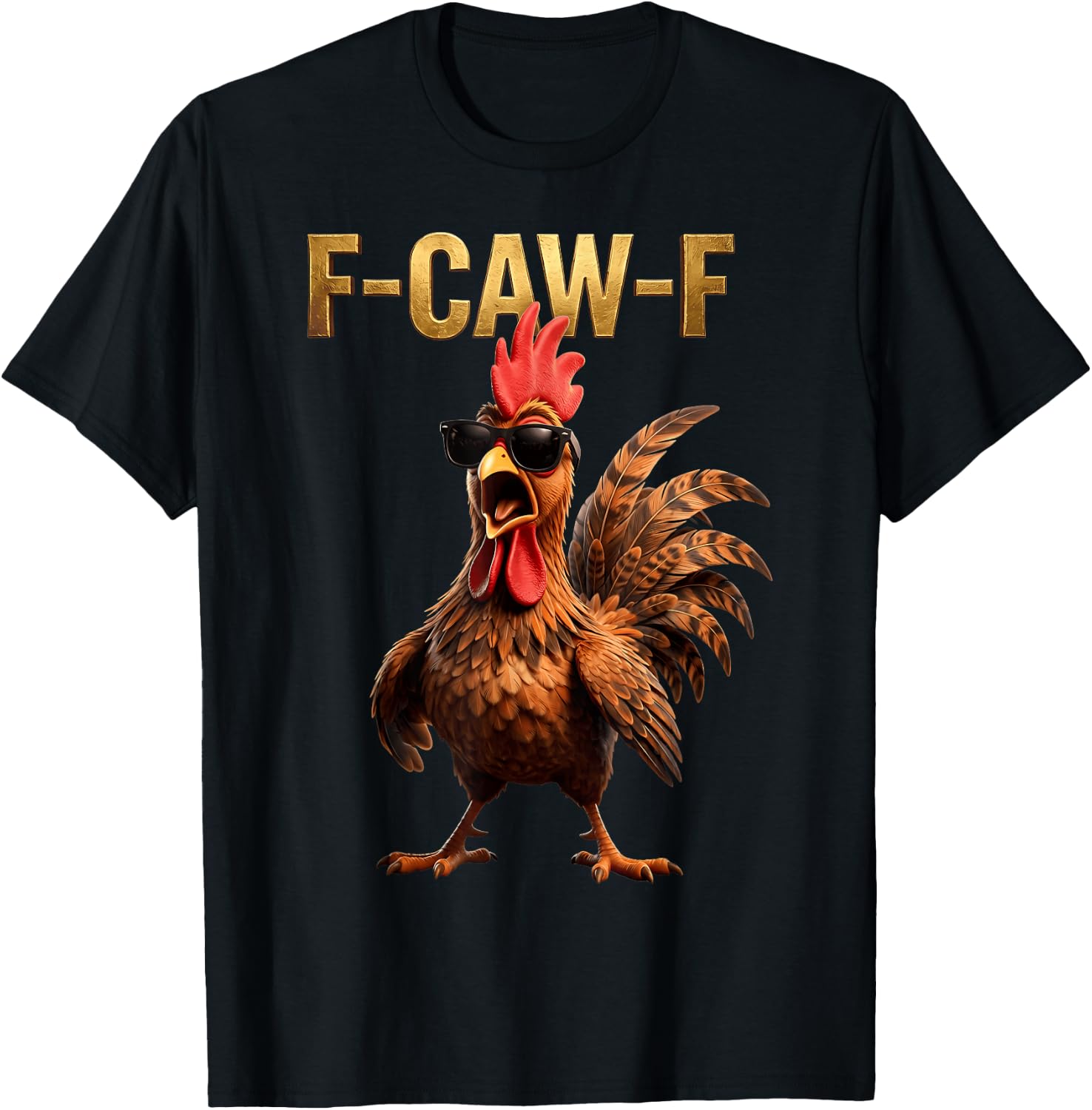 F Caw F Chicken Humor Fcawf Fawk Funny Rooster Meme T-Shirt