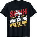 Shhh I'm Watching Wrestling Fans Lover Funny Wrestling T-Shirt
