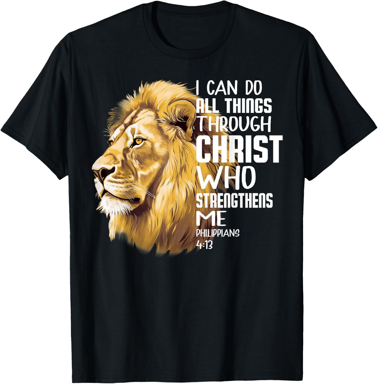 I Can Do All Things Through Christ Christian Lion Faith T-Shirt