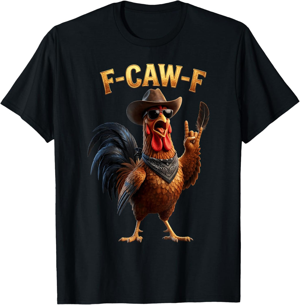 F Caw F Cowboy Rooster Meme Fawk Fcawf Funny Chicken Humor T-Shirt