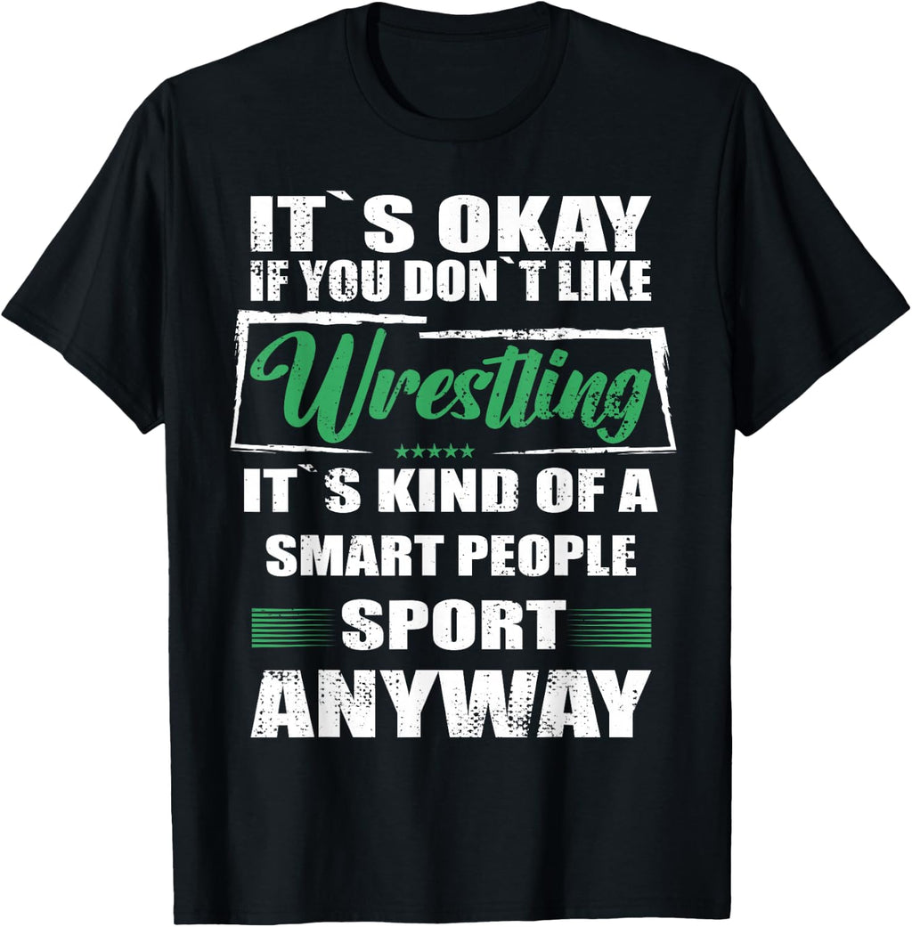 Wrestling Lover Gift & Fun It's Okay If You Don't Like Wrestling Unisex-Adults Black Short Sleeve T-Shirt Small