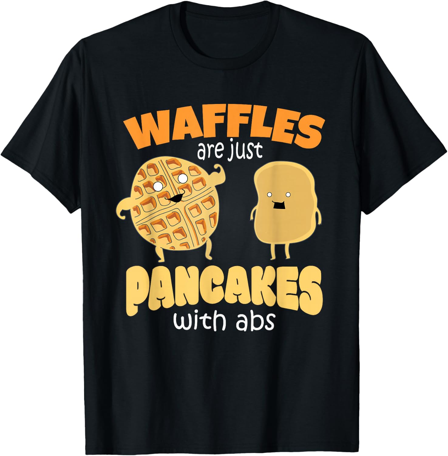 Funny Waffles are Just Pancakes with Abs Breakfast Humor T-Shirt