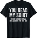You Read My Shirt Funny Sarcastic Humor Saying T-Shirt