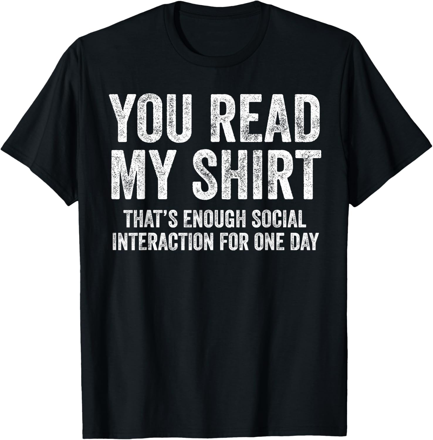 You Read My Shirt Funny Sarcastic Humor Saying T-Shirt