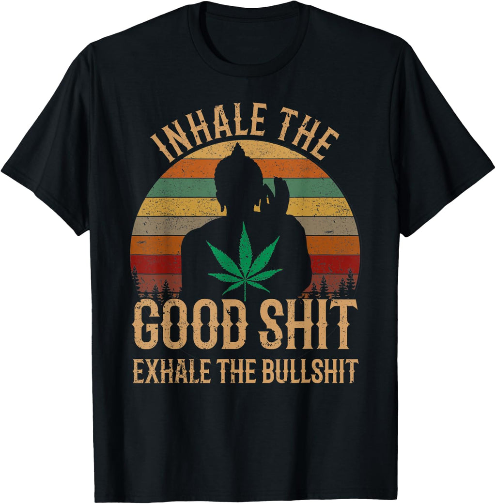 Inhale Good Shit Exhales Bullshit Weed Retro Cannabis Funny T-Shirt