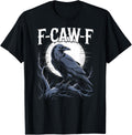 Funny F-CAW-F Crow Black Crow F-Caw-F Funny Black Bird Moon T-Shirt