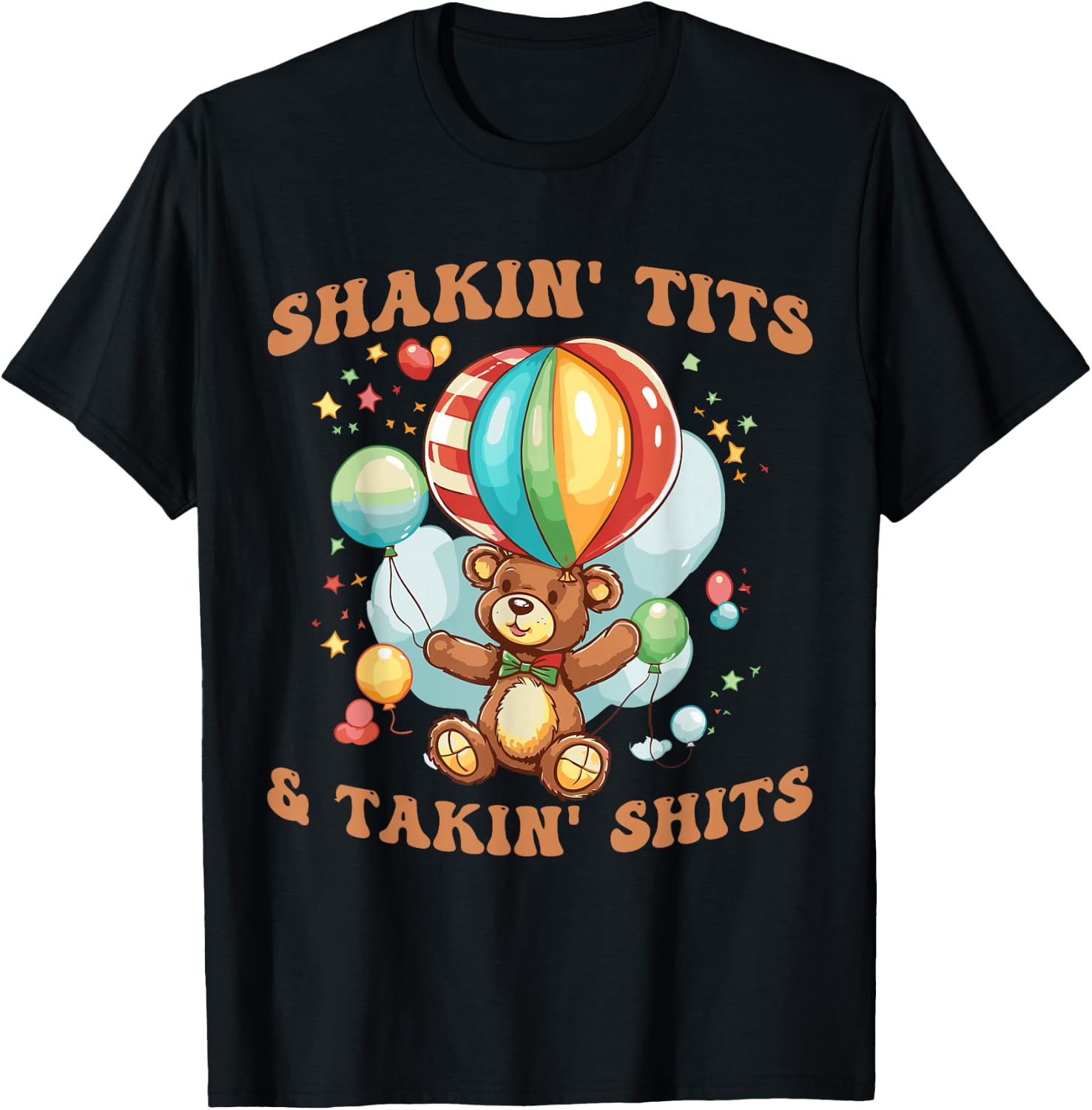 Shakin' Tits and Takin' Shits Funny Gifts for Women Men T-Shirt