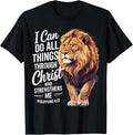 I Can Do All Things Through Christ Christian Faith Lion T-Shirt