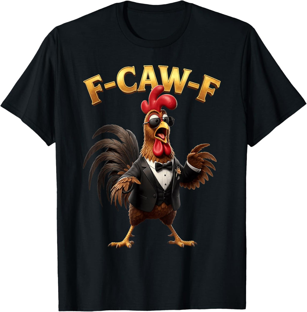 F Caw F Rooster Meme Fcawf Fawk Funny Chicken Humor T-Shirt