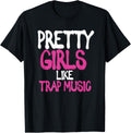 Pretty Girls Like Trap Music | Subgenre Hip Hop Rap T-Shirt