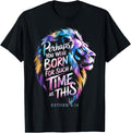 Perhaps You Were Born for Such a Time as This Esther 4-14 T-Shirt