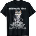 Cat Short Cranky Woman Hated By Many Loved By Plenty T-Shirt