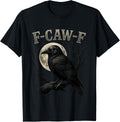 F-CAW-F Crow Funny Black Bird Gothic Moon Halloween Raven T-Shirt