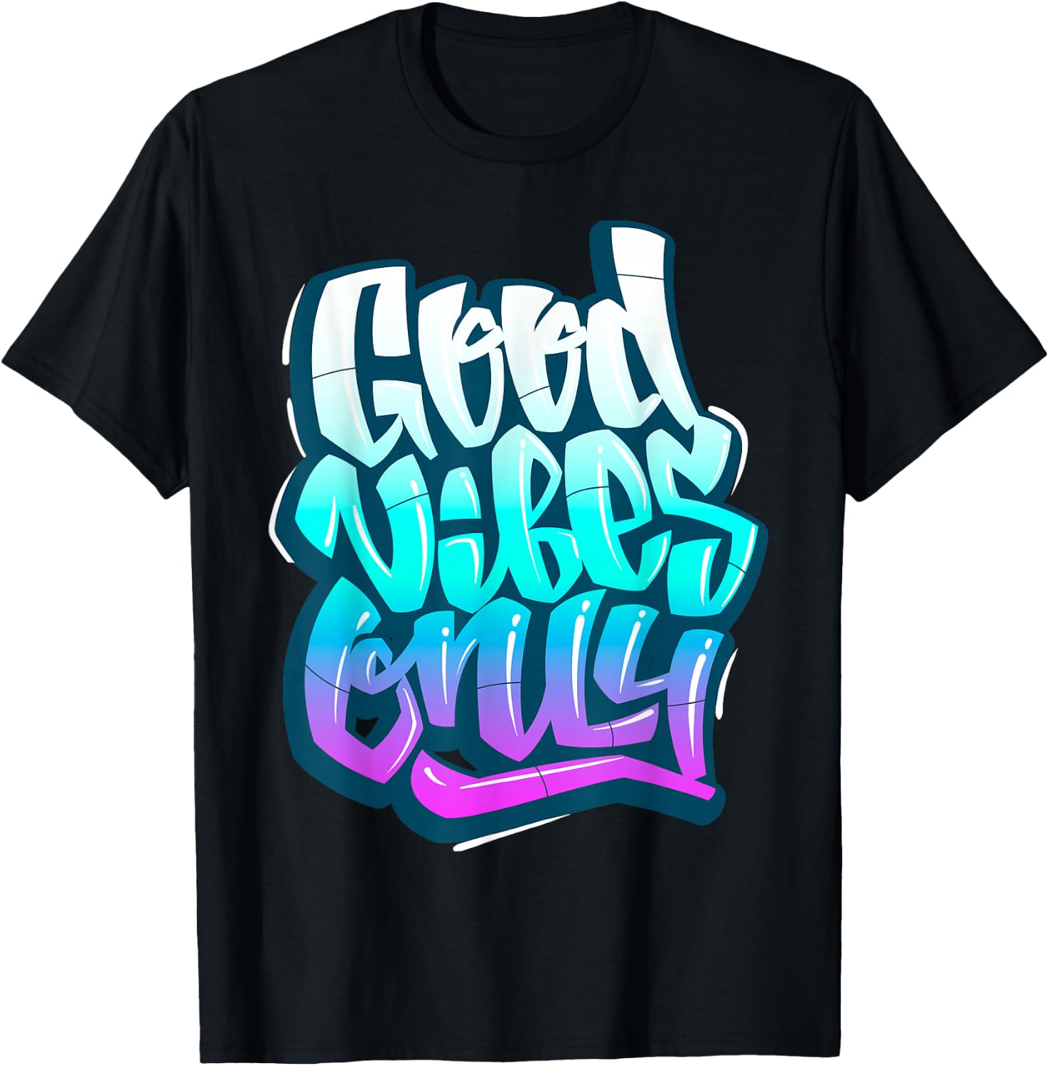 Cool Graffiti Vibes Art Inspirational Quotes Graphic T-Shirt