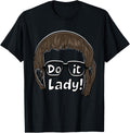 Do it! Funny Office Humor chit T-Shirt