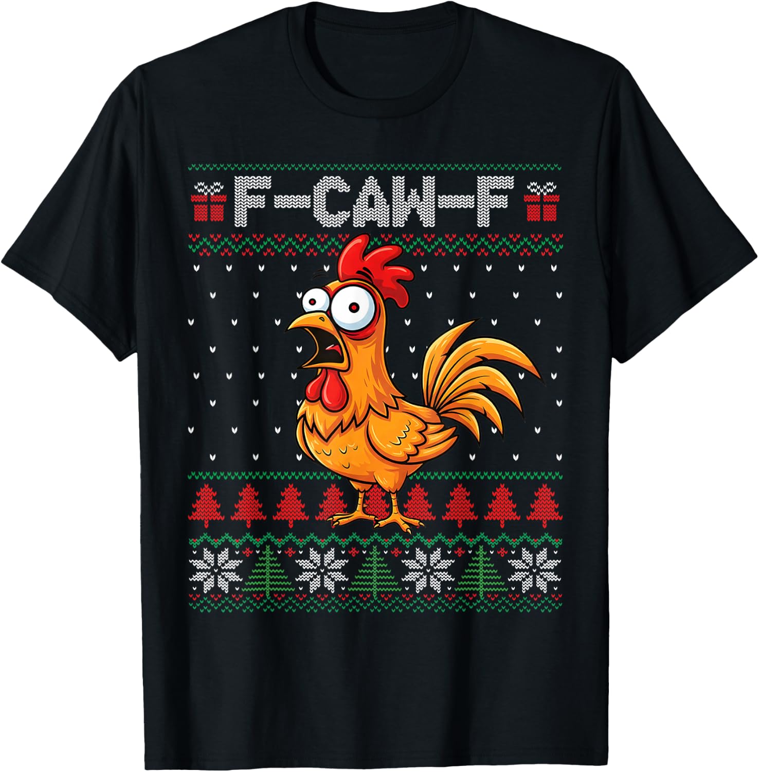 F-Caw-F Funny Chicken Humor Quote Christmas Ugly Sweater T-Shirt
