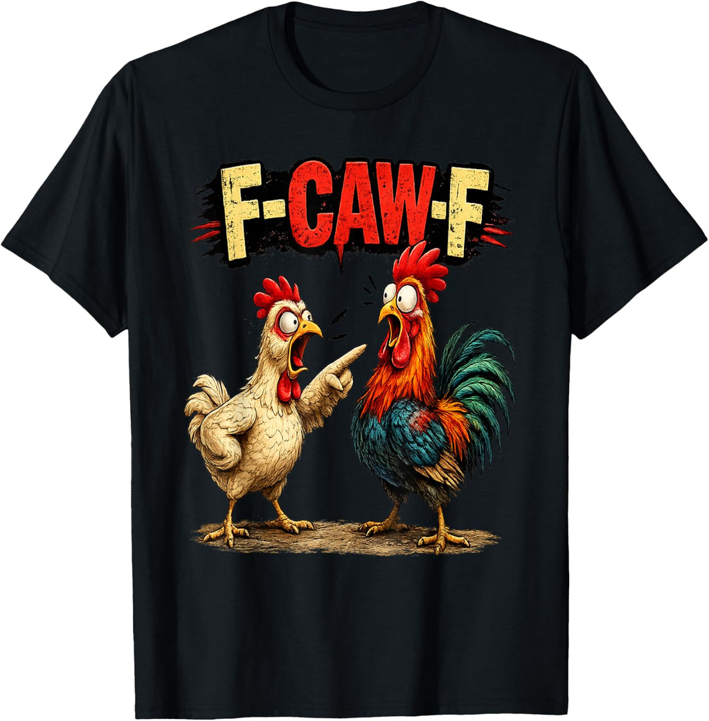 F-CAW-F Funny Chicken and Rooster Farm Humor Meme Quote T-Shirt