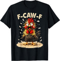F-Caw-F Chicken Funny Rooster Fcawf Adult Humor Meme T-Shirt