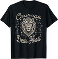 Courage Dear Heart Religious Christian Faith Inspirational T-Shirt