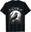 Black Crow, F-Caw-F Black Bird Moon Gothic Funny Adult Humor T-Shirt