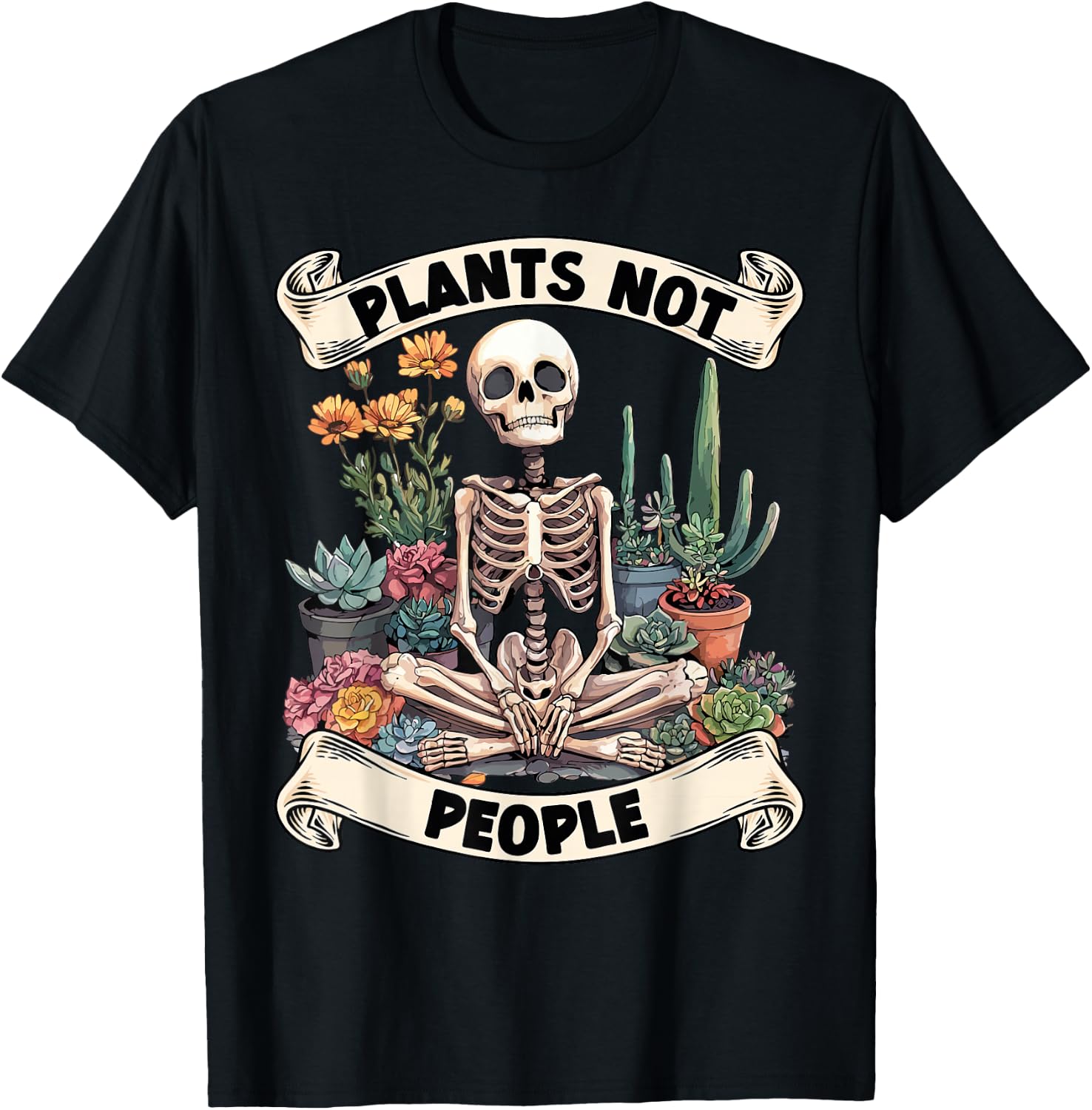 Plant Lover Skeleton Design - Plants Not People T-Shirt