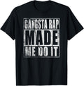 Vintage 90'S Gangsta Rap Made ME DO IT T-Shirt T-Shirt