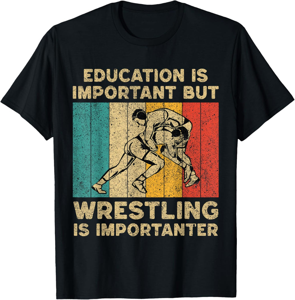 Vintage Wrestling Wrestler Mens Womens Tees Education Is Important Wrestling Is Importanter Wrestling T-Shirt