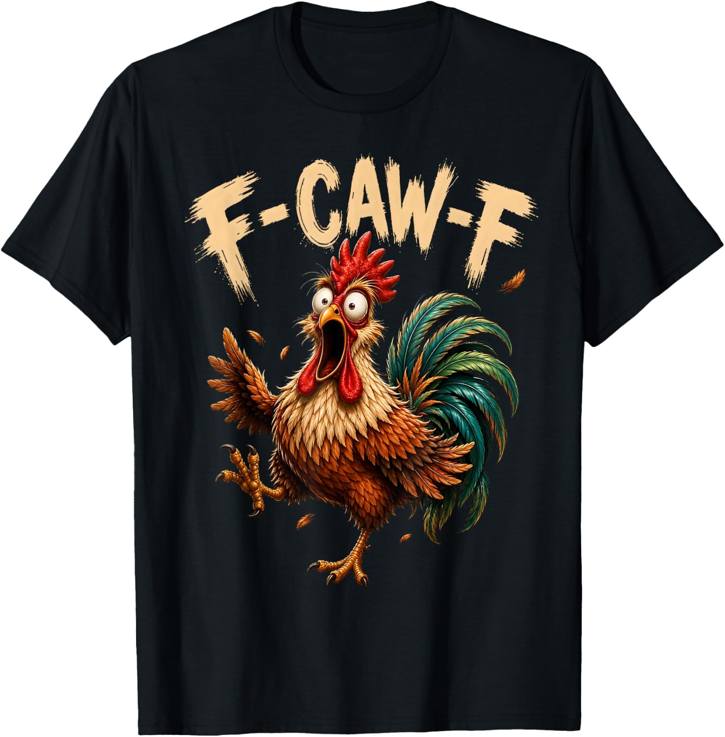F-Caw-F Funny Chicken Rooster Farm Bird Pun Humor Meme T-Shirt
