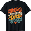 My Jokes are Officially Dad Jokes Funny Father T-Shirt