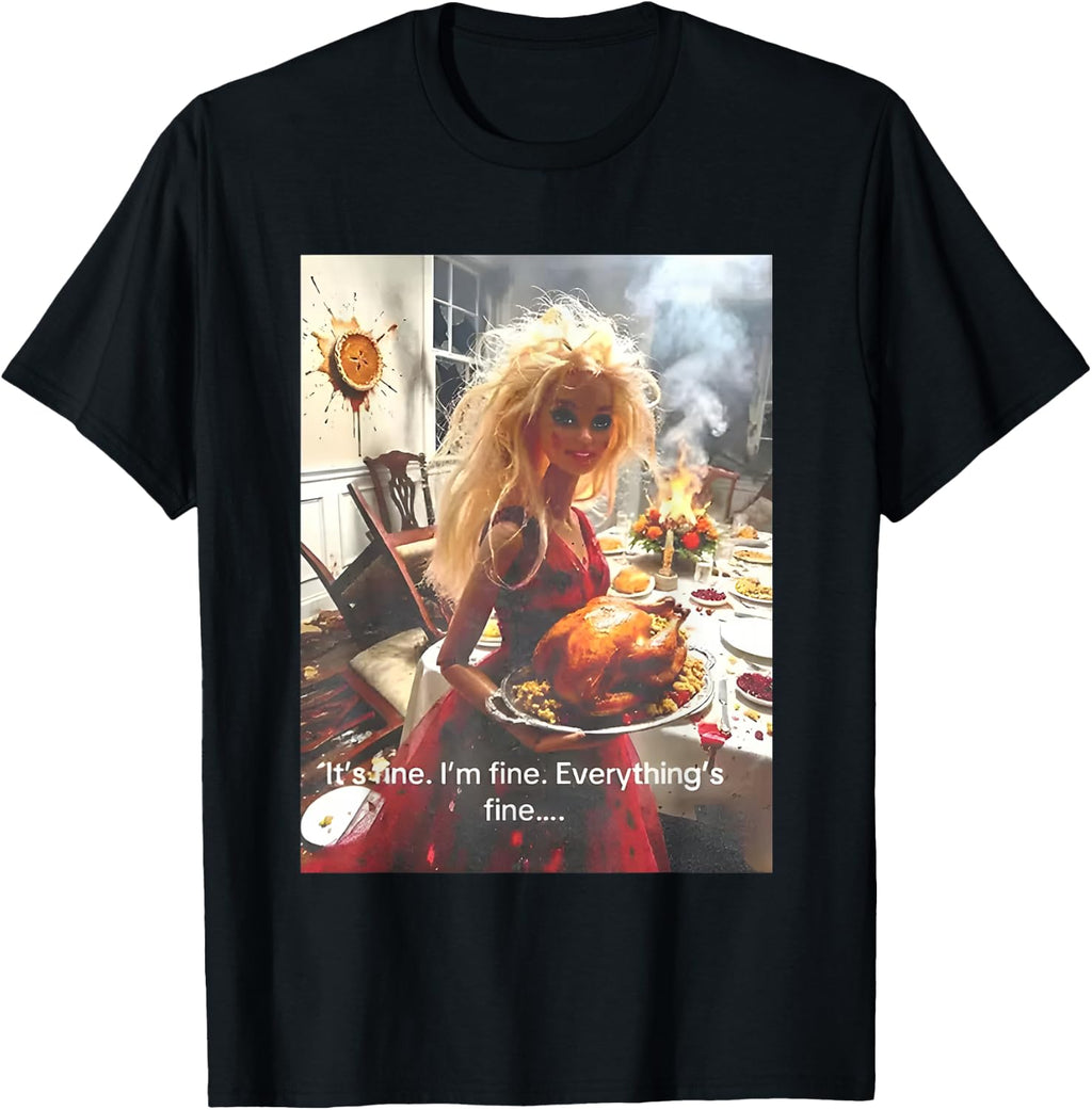 Funny Disgusting Doll face Meme It's Fine I'm Fine T-Shirt