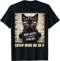 Catnip Made Me Do It Mugshot for Cat Lover Cat Mom Cat Dad T-Shirt