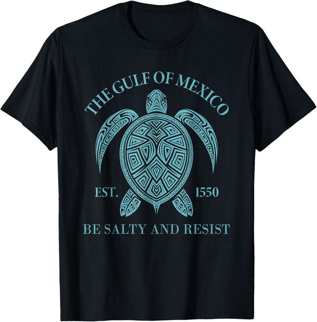 Gulf of Mexico Turtle Be Salty and Resist T-Shirt