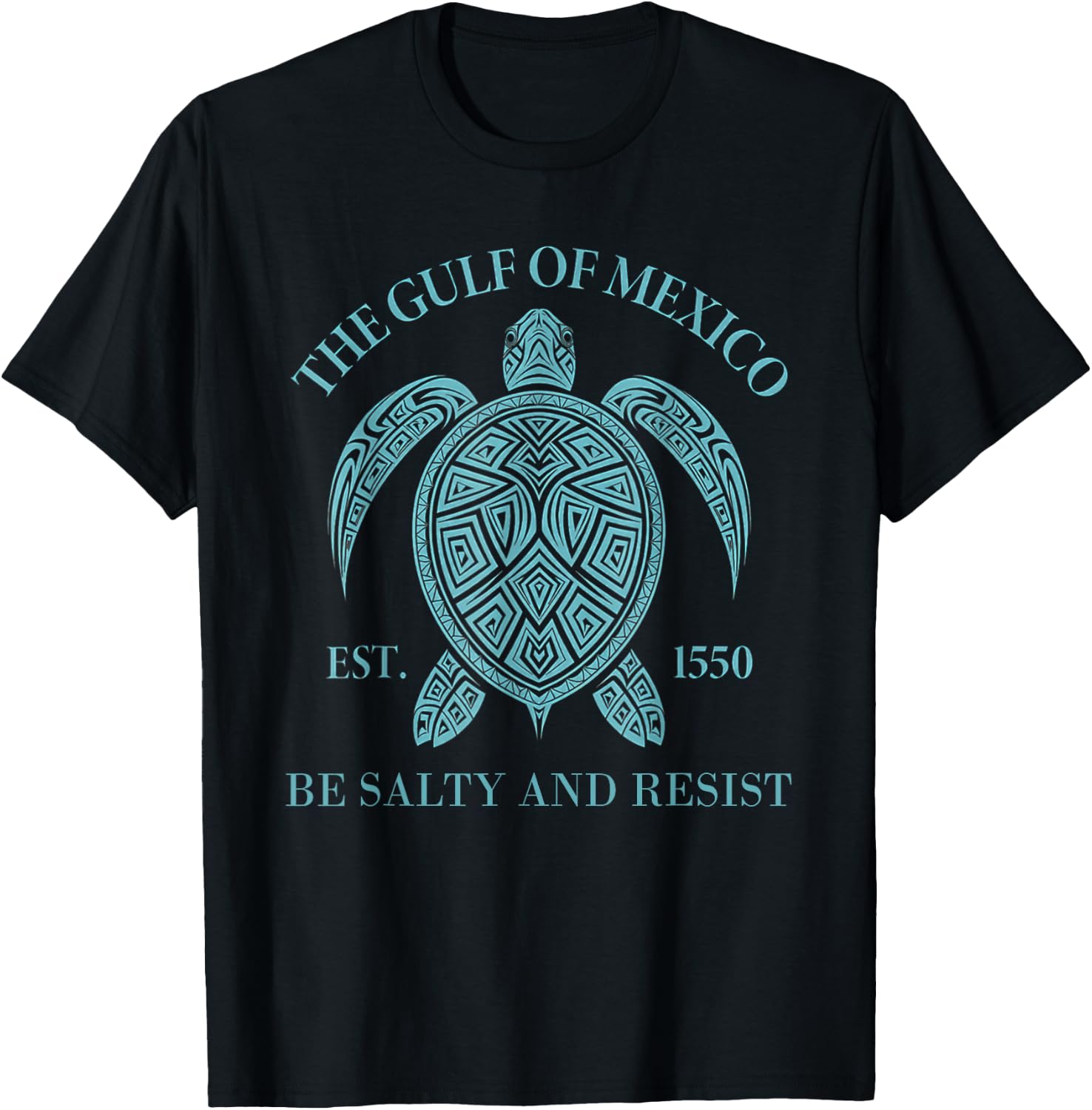 Gulf of Mexico Turtle Be Salty and Resist T-Shirt