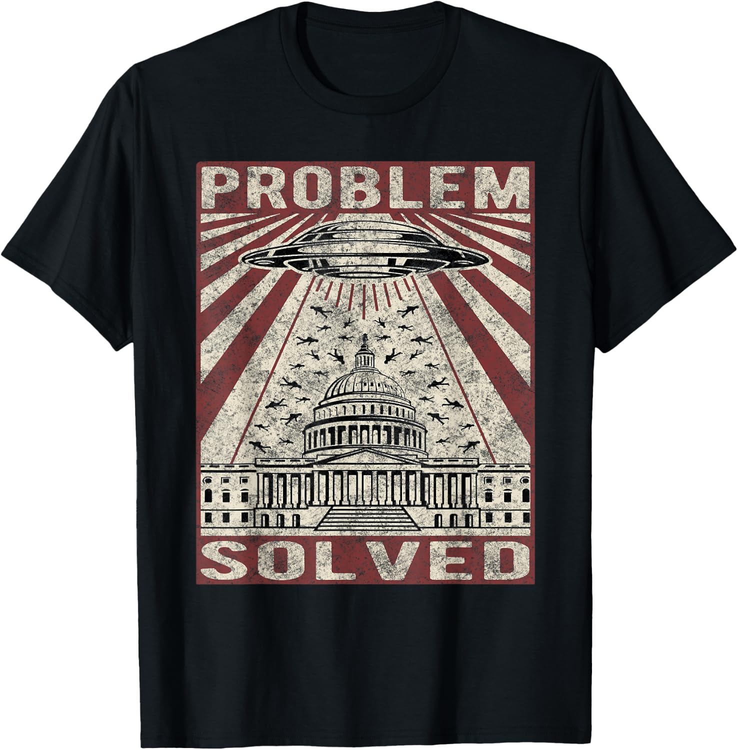 Funny UFO Problem Solved Political Humor Sarcastic T-Shirt