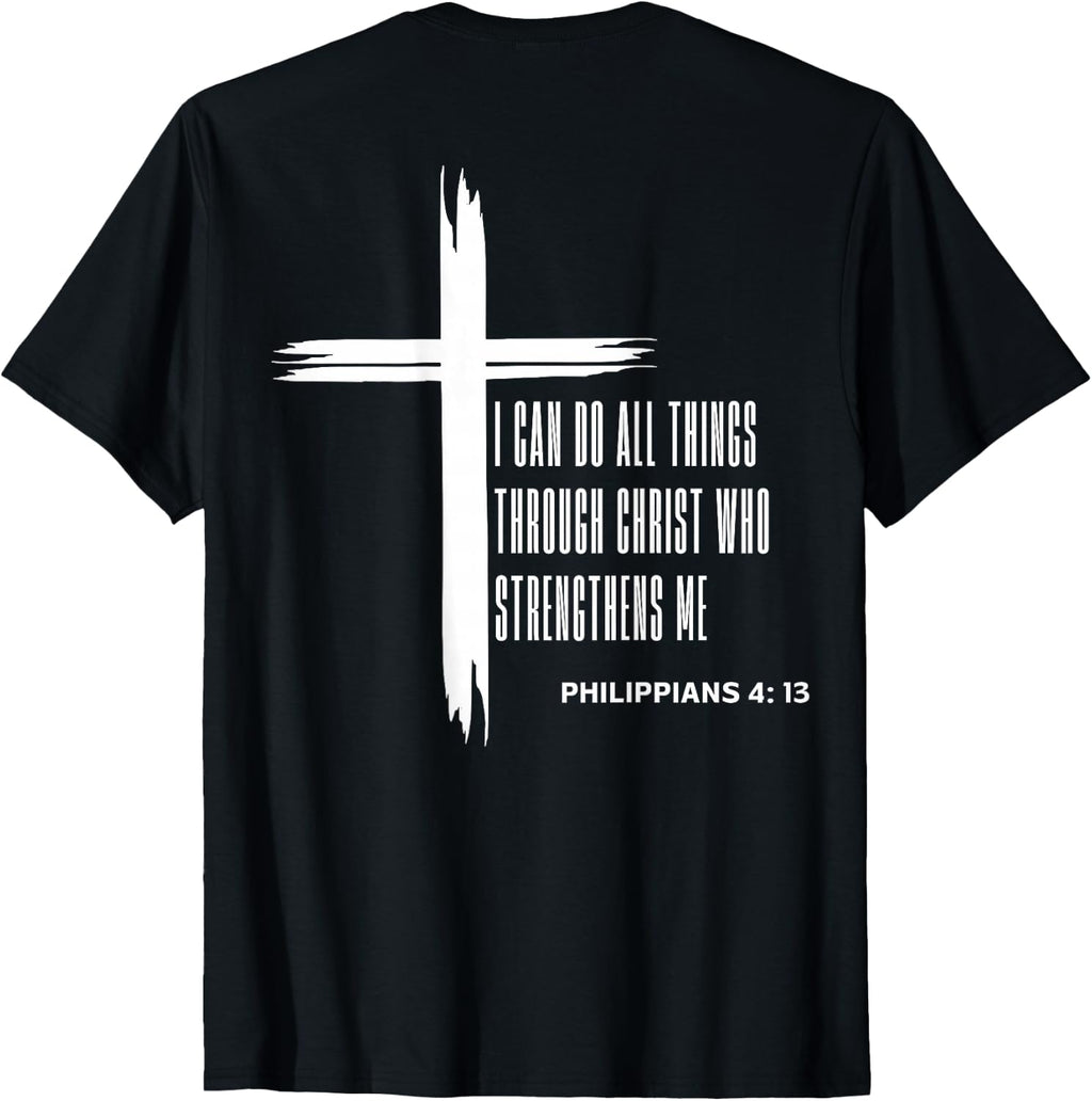 I Can Do All Things Through Christ Who Strengthens Me (Back) T-Shirt