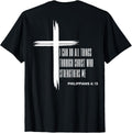 I Can Do All Things Through Christ Who Strengthens Me (Back) T-Shirt