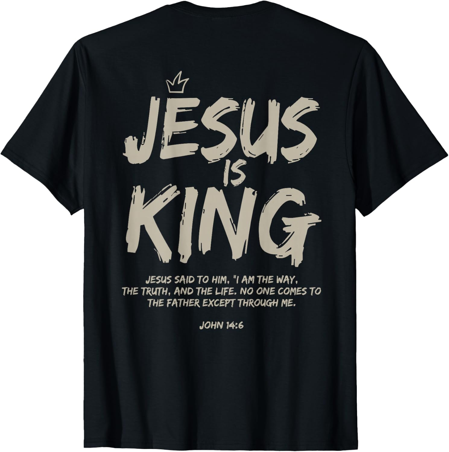 Jesus is King John 14:6 Costume Jesus Christian (On Back) T-Shirt